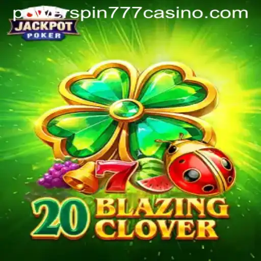 Discover the Thrilling World of 20BlazingClover: A Guide to Exciting Gameplay and Winning Strategies